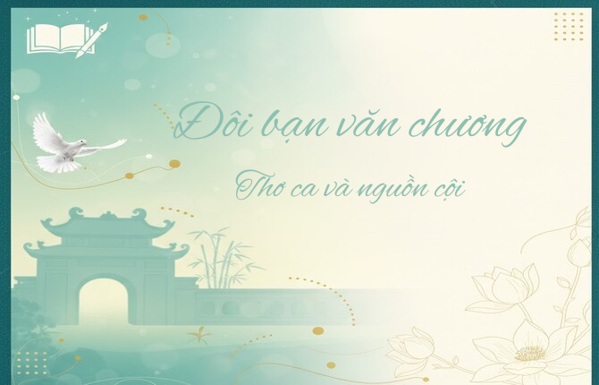 Thơ ca và nguồn cội – Một cuộc thi truyền cảm hứng